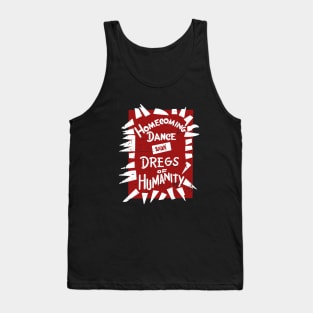 Dregs of Humanity (It's Your Move) (2) Tank Top